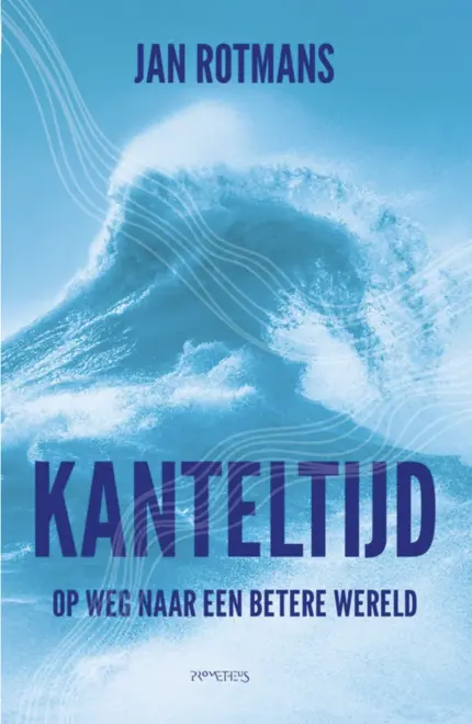 Kanteltijd, Jan Rotmans 