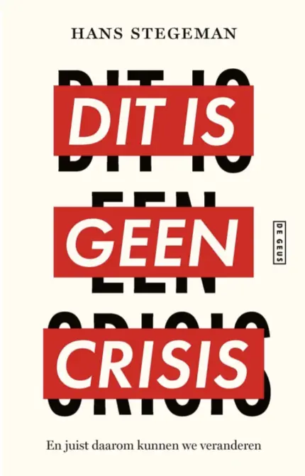 Dit is geen crisis, Hans Stegeman 