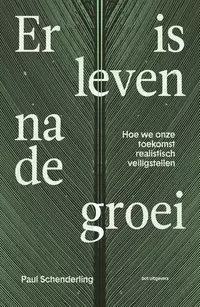 Er is leven na de groei - Paul Schenderling