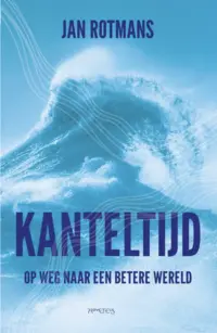 Kanteltijd, Jan Rotmans 